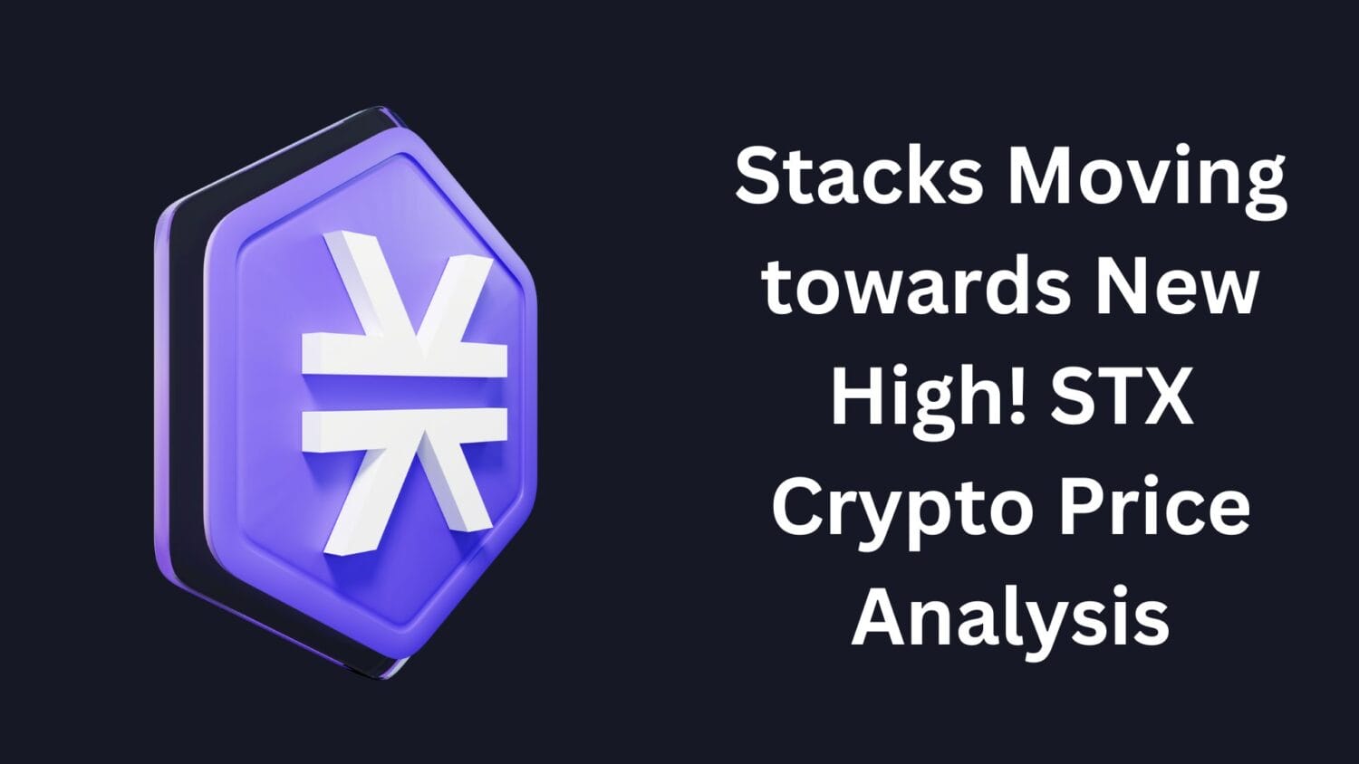 STX Heading towards new High! Stacks Price Prediction